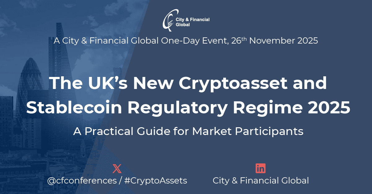 The UK’s New Cryptoasset and Stablecoin Regulatory Regime: A Practical Guide for Market Participants